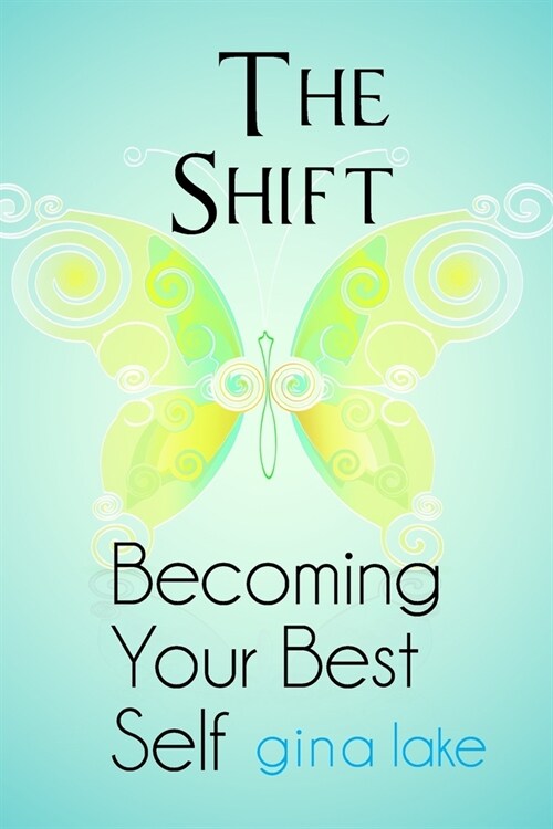 The Shift: Becoming Your Best Self (Paperback)
