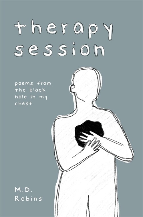 Therapy Session: poems from the black hole in my chest (Paperback)