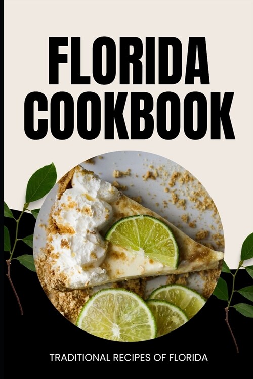 Florida Cookbook: Traditional Recipes of Florida (Paperback)