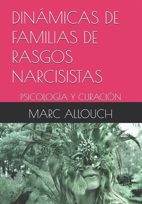 Din?icas de Familias de Rasgos Narcisistas: Psicolog? Y Curaci? (Paperback)
