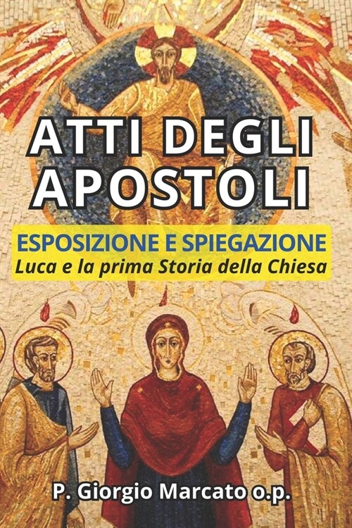 Atti degli Apostoli: Luca e la prima Storia della Chiesa: Esposizione e Spiegazione (Paperback)