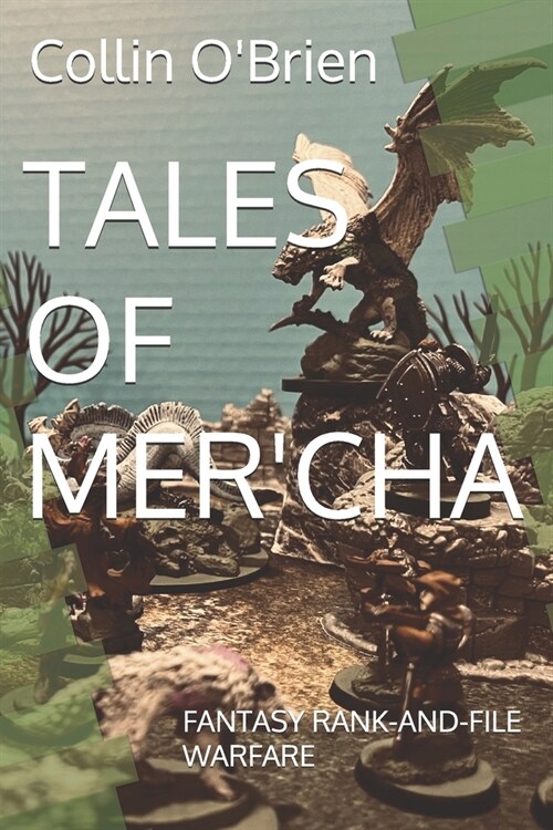 Tales of Mercha: Fantasy Rank-And-File Warfare (Paperback)