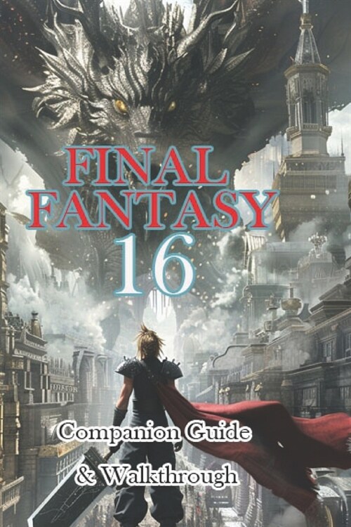 Final fantasy 16 Companion Guide & Walkthrough (Paperback)