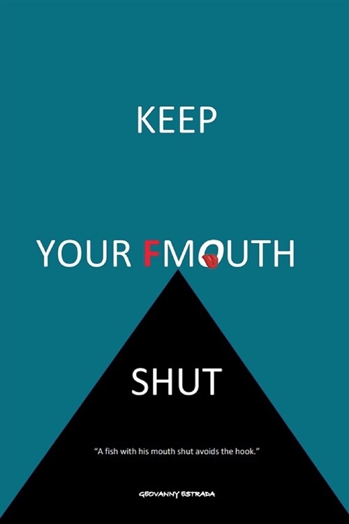 Keep Your Fmouth Shut: Kyfms (Paperback)
