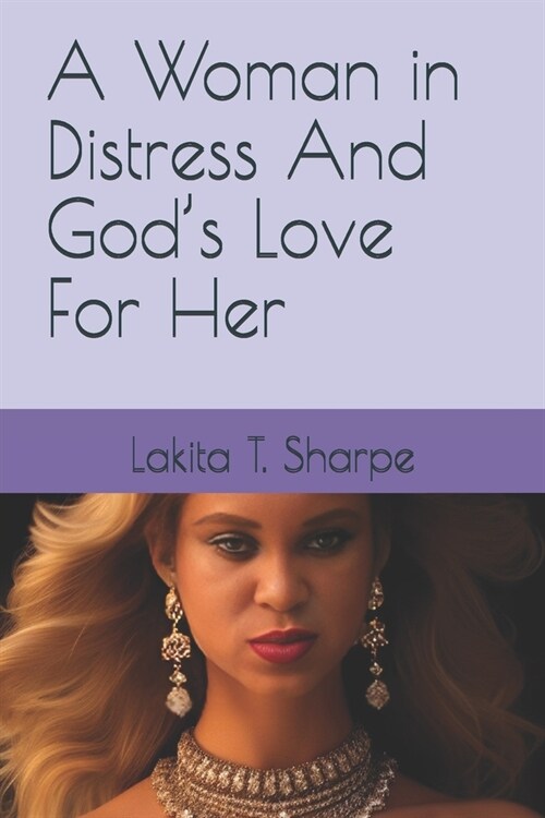 A Woman in Distress And Gods Love For Her (Paperback)