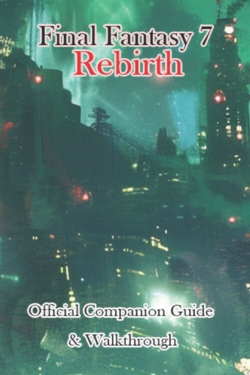 Final Fantasy 7 Rebirth Official Companion Guide & Walkthrough (Paperback)