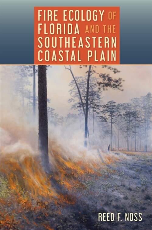 Fire Ecology of Florida and the Southeastern Coastal Plain (Paperback)