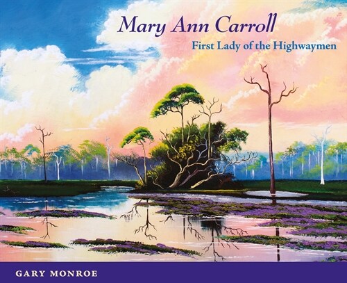 Mary Ann Carroll: First Lady of the Highwaymen (Paperback)