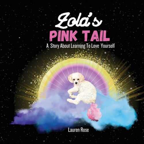 Zolas Pink Tail: A fun story about the importance of self love and friendship (Paperback)