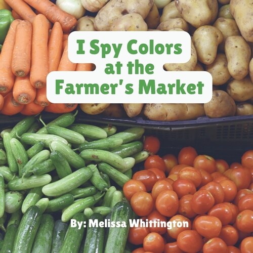 I Spy Colors at the Farmers Market (Paperback)