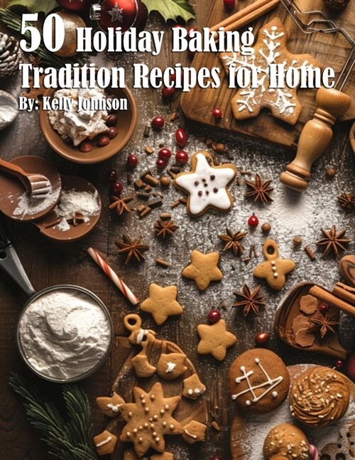50 Holiday Baking Tradition Recipes for Home (Paperback)