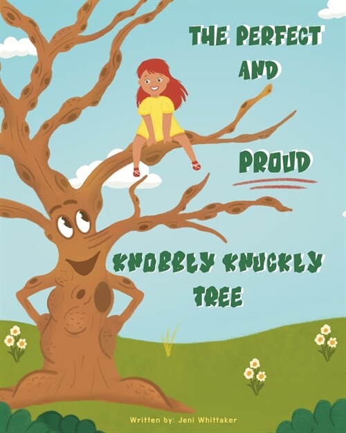The Perfect and Proud Knobbly Knuckly Tree (Paperback)