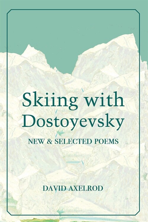 Skiing with Dostoyevsky: New and Selected Poems (Paperback)