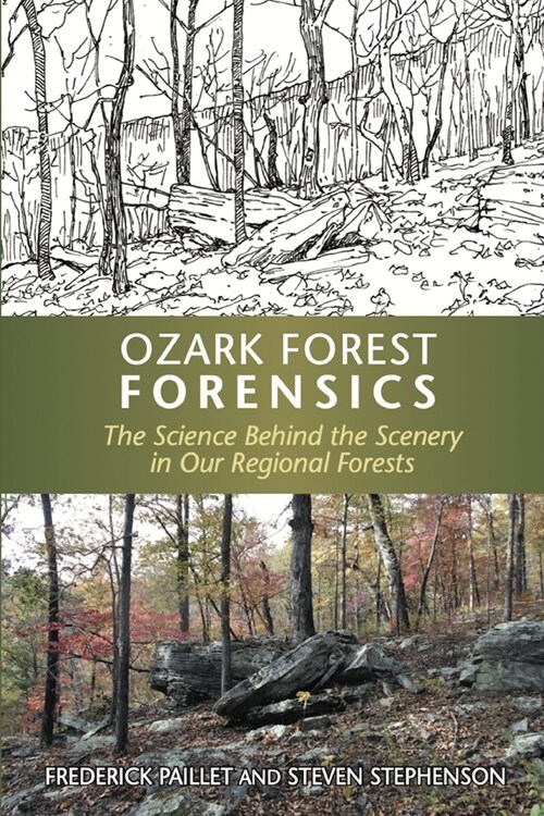 Ozark Forest Forensics: The Science Behind the Scenery in Our Regional Forests (Paperback)