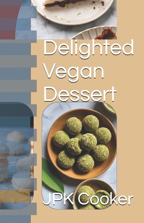 Delighted Vegan Dessert (Paperback)