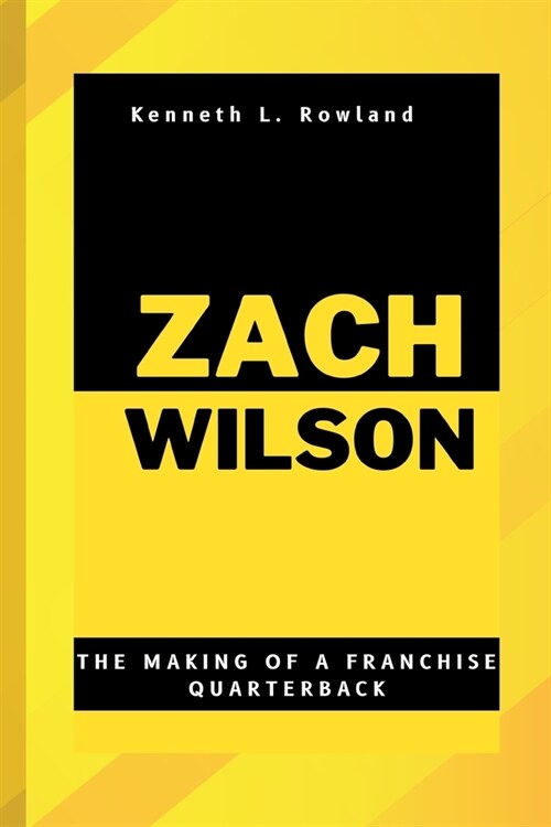 Zach Wilson: The Making of a Franchise Quarterback (Paperback)