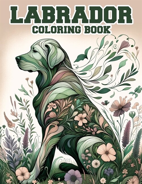 Labrador Coloring book: Explore the enchanting world of Labs and let your imagination soar as you fill each page with color. (Paperback)