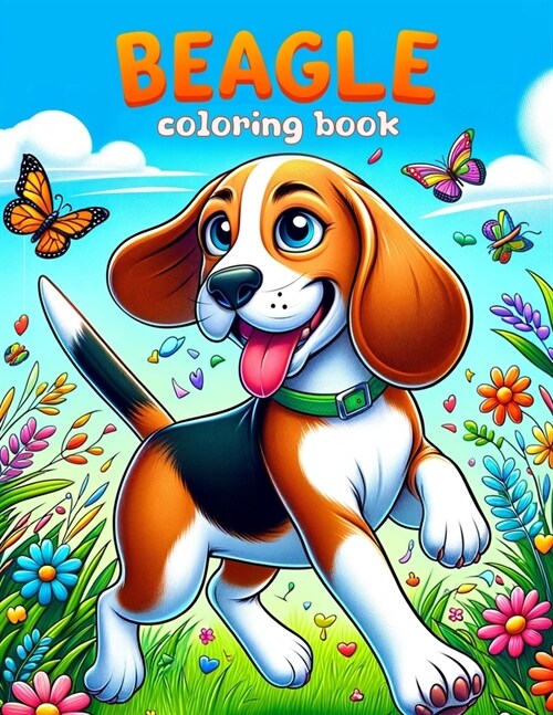 Beagle Coloring book: From floppy ears to wagging tails, let the charm and playfulness of Beagles inspire your creativity with every stroke. (Paperback)