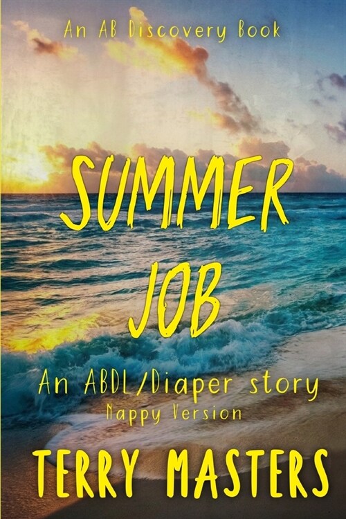 Summer Job (Nappy Version): An ABDL/Femdom Story (Paperback)