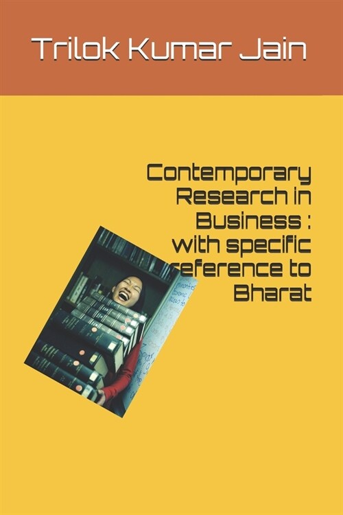 Contemporary Research in Business: with specific reference to Bharat (Paperback)