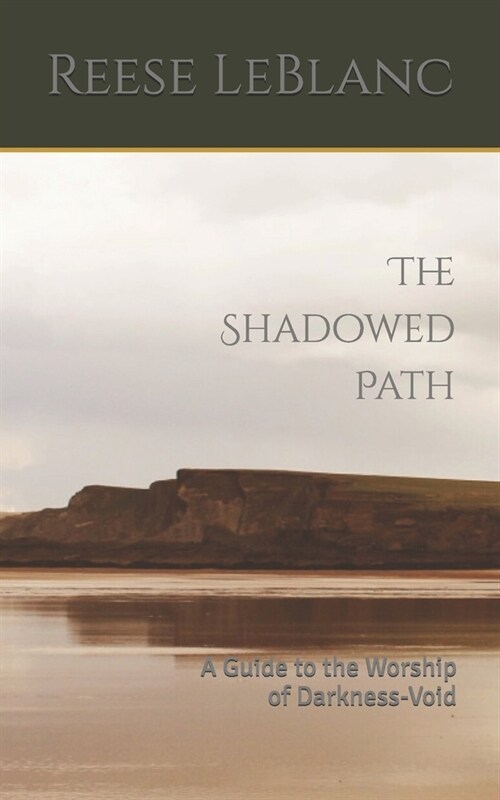 The Shadowed Path: A Guide to the Worship of Darkness-Void (Paperback)