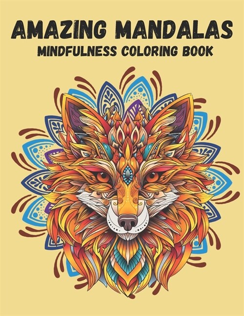 Amazing Mandalas Mindfulness Coloring Book: Animal Mandalas to Improve Stress Relief, Relaxation and Mindfulness for Adults (Paperback)