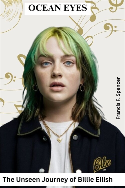 Ocean Eyes: The Unseen Journey of Billie Eilish (Paperback)