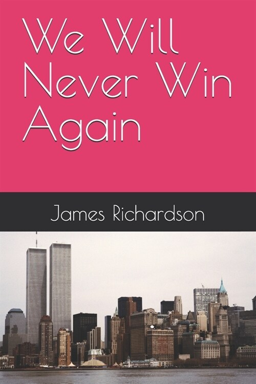 We Will Never Win Again (Paperback)