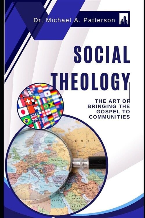 Social Theology: The Art of Bringing the Gospel to Communities (Paperback)