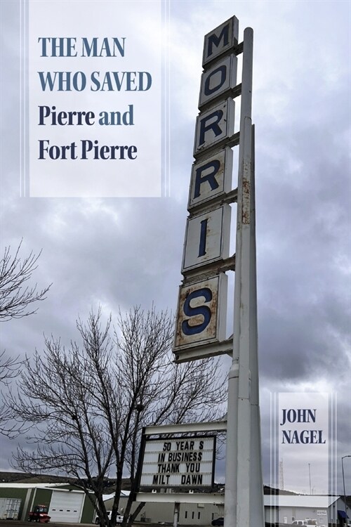 The Man Who Saved Pierre and Fort Pierre (Paperback)