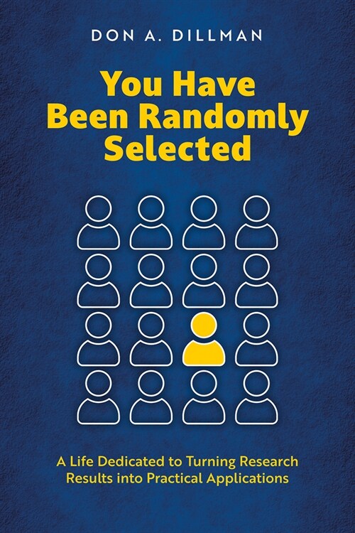 You Have Been Randomly Selected: A Life Dedicated to Turning Research Findings Into Practical Applications (Paperback)