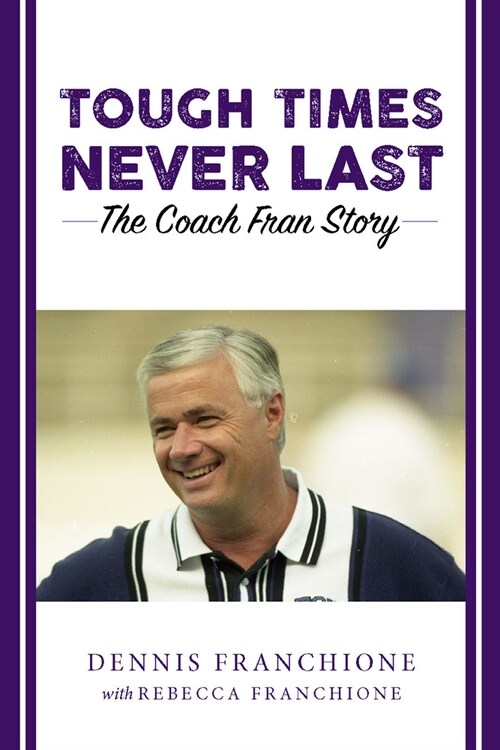 Tough Times Never Last: The Coach Fran Story (Paperback)