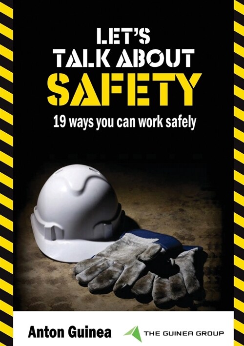 Lets Talk About Safety: 19 Ways You Can Work Safely (Paperback)