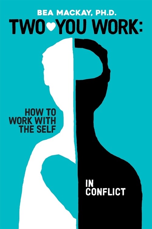 Two-You Work: How to Work with the Self in Conflict (Paperback)