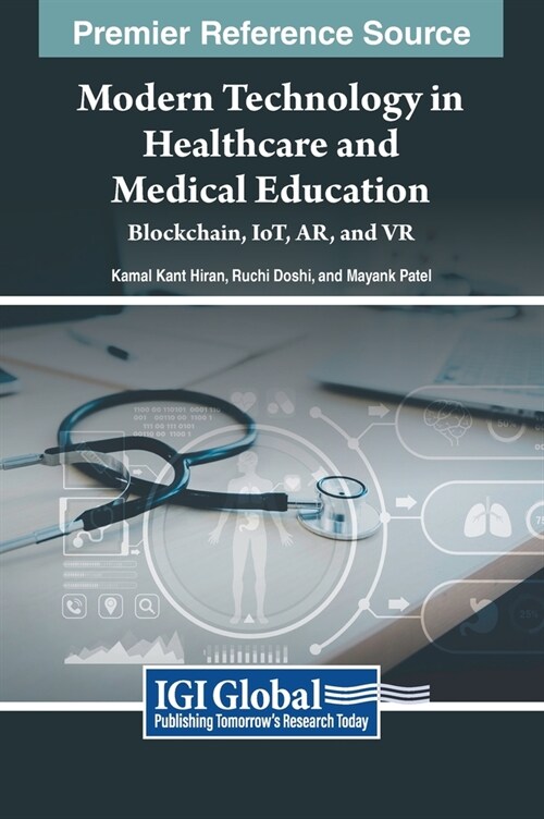 Modern Technology in Healthcare and Medical Education: Blockchain, IoT, AR, and VR (Hardcover)