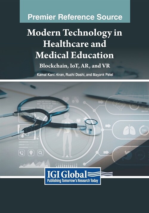 Modern Technology in Healthcare and Medical Education: Blockchain, IoT, AR, and VR (Paperback)