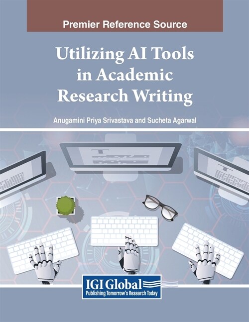 Utilizing AI Tools in Academic Research Writing (Paperback)