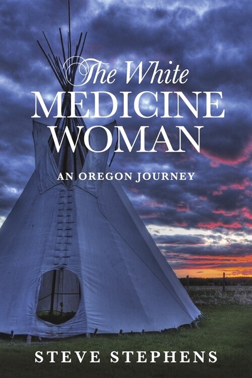 The White Medicine Woman: An Oregon Journey (Book 3) (Paperback)