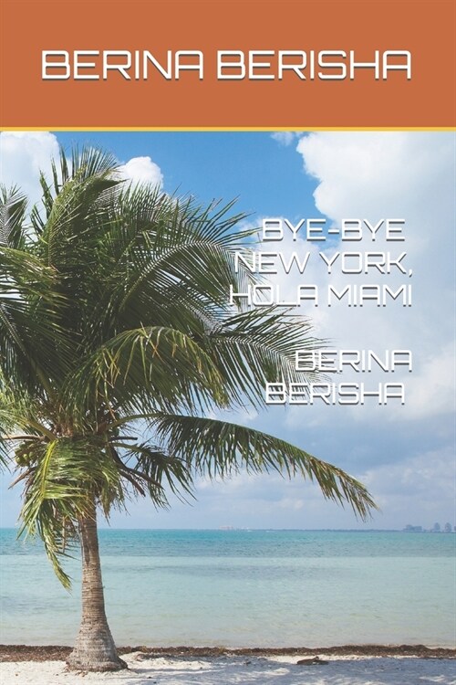 Bye-Bye New York, Hola Miami (Paperback)