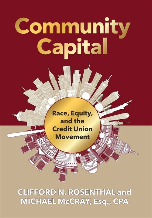 Community Capital: Race, Equity, and the Credit Union Movement (Hardcover)