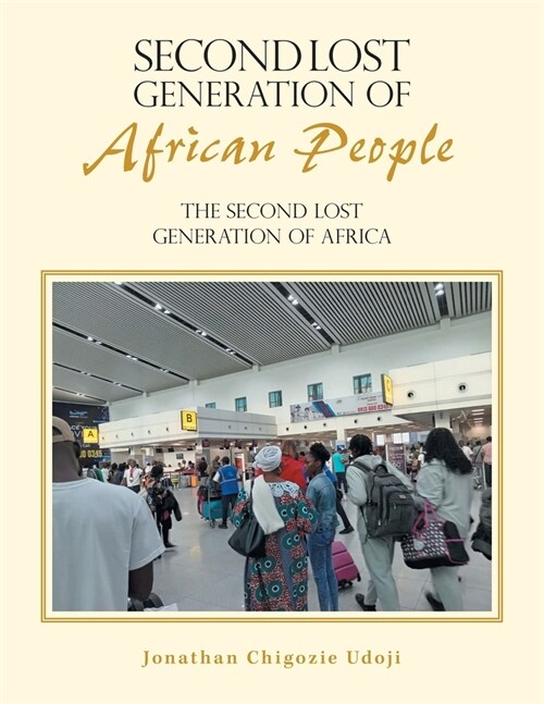 Second Lost Generation of African People: The Second Lost Generation of Africa (Paperback)