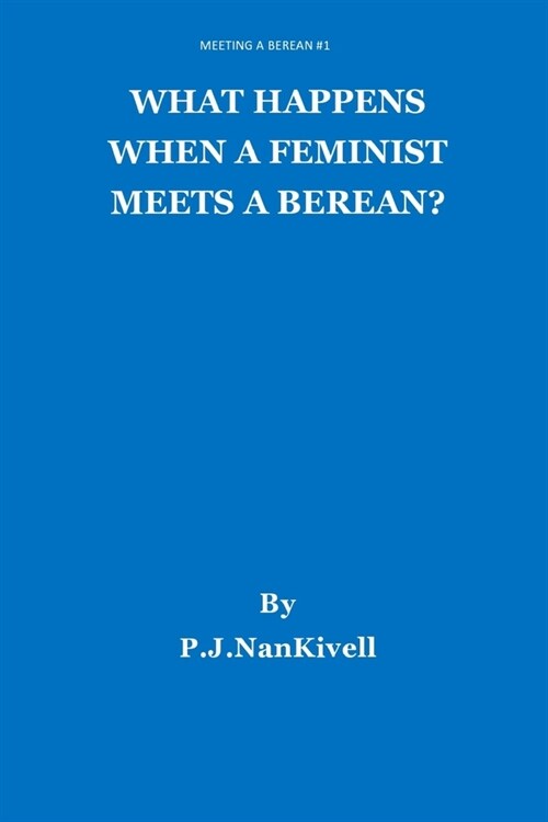 What Happens When A Feminist Meets A Berean? (Paperback)