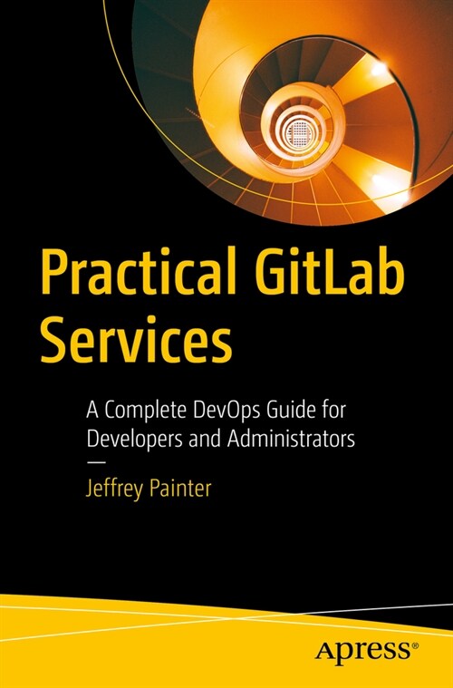 Practical Gitlab Services: A Complete Devops Guide for Developers and Administrators (Paperback)