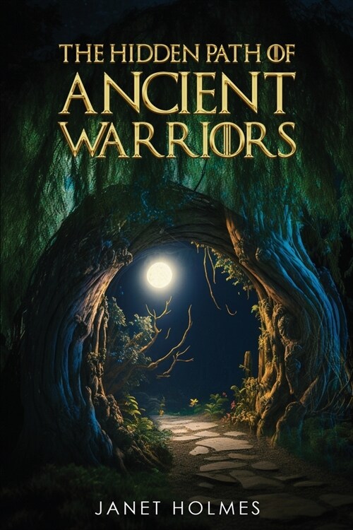 The Hidden Path of the Ancient Warriors (Paperback)