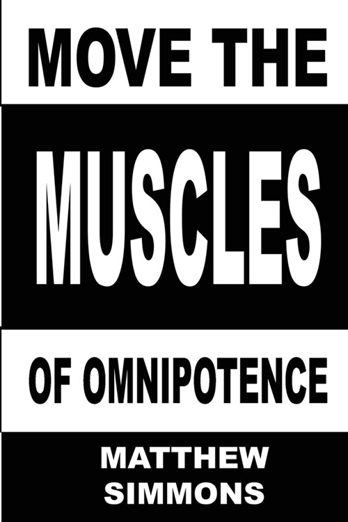 Move the Muscles of Omnipotence (Paperback)