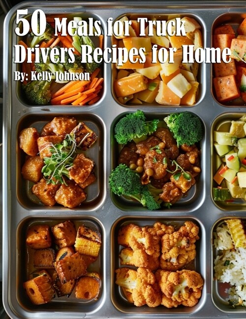 50 Meals for Truck Drivers Recipes for Home (Paperback)