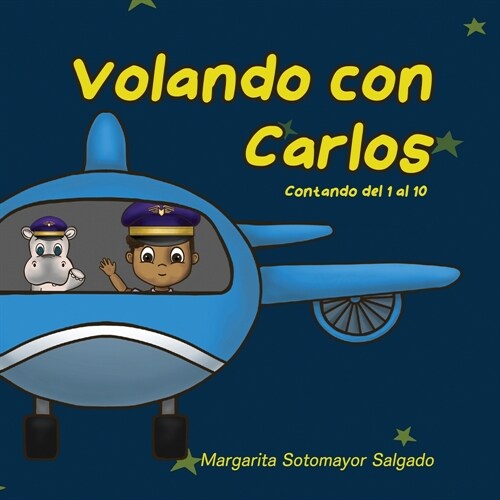 Volando con Carlos: A Counting Book (Paperback)