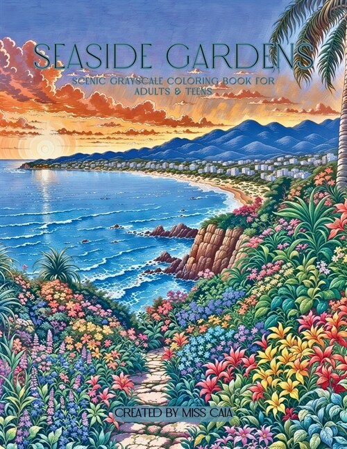 Seaside Gardens: Scenic Grayscale Coloring Book for Adults & Teens (Paperback)