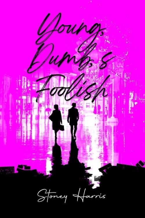 Young, Dump, & Foolish (Paperback)