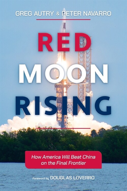 Red Moon Rising: How America Will Beat China on the Final Frontier (Paperback)